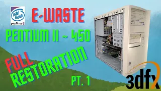 E-Waste Pentium II 450 Full Restoration (Part 1)