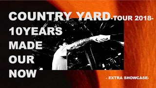 COUNTRY YARD「TOUR 2018 -10 YEARS MADE OUR NOW EXTRA SHOWCASE- at SHIMOKITAZAWA SHELTER」