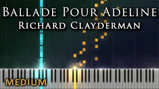 Ballade Pour Adeline - Richard Clayderman [MEDIUM PIANO]