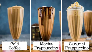 Cafe Style Cold Coffee | Classic Cold Coffee | Mocha Frappuccino | Caramel Frappuccino | Kunal Kapur