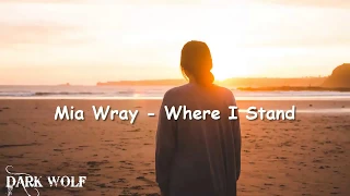 Mia Wray - Where I Stand // Sub. Español + Lyrics