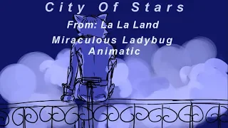 City Of Stars // Miraculous Ladybug Animatic