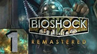 BioShock 1 Remastered - Максимальная Сложность - Прохождение #1 Начало!