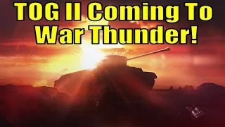 Dreams Come True - TOG II Coming to War Thunder!