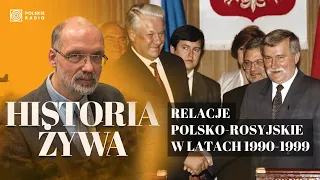 Relacje polsko-rosyjskie w latach 1990-1999 | HISTORIA ŻYWA