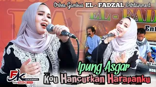 KOU HANCURKAN HARAPANKU ( QOSIDAH ) - IPUNG ASGAR | GAMBUS MODERN EL FADZAL