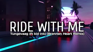Tungevaag - Ride with me (ft kid ink) (Brennan Heart Remix)
