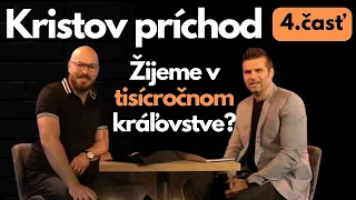 Kristov príchod 4.časť: Žijeme v tísícročnom kráľovstve?