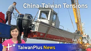 China-Taiwan Tensions, TaiwanPlus News – 18:00, February 19, 2024 | TaiwanPlus News