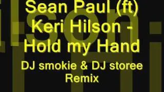 DJ storee & DJ smokie - Sean Paul_Hold My Hand remixxxx.wmv