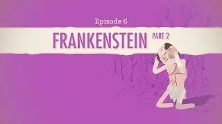 Frankenstein, Part 2: Crash Course Literature 206