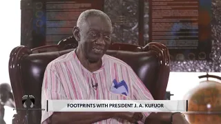 Footprints with former President of Ghana John Agyekum Kufuor [Part 1]