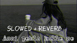 Assi pehla kalle se song [ slowed X Reverb ] slowed music