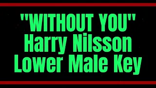 Without You by Harry Nilsson Lower Male Key Karaoke