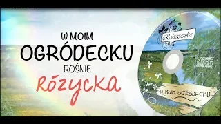 Rokiczanka - W moim ogródecku (TEKST)