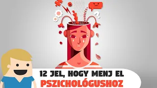 12 Jel, hogy Pszichológushoz kell menned!