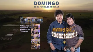 Programa Amigos do Teodoro e Sampaio - 02/06/2024