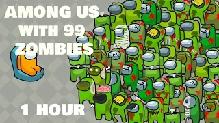 AMONG US, but with 99 ZOMBIES - 1 HOUR