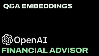 8. OpenAI Financial Advisor Q&A Embeddings - Python Tutorial