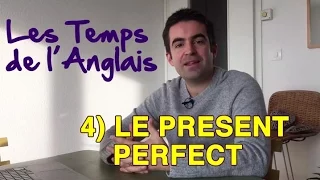 Le Present Perfect - Les Temps de l'Anglais #4