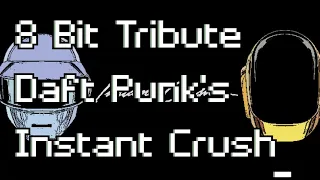 Instant Crush [8 Bit Tribute to Daft Punk] - 8 Bit Tribute