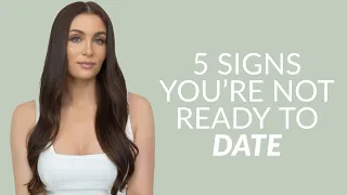 5 Signs You're Not Ready To Date (Or Be In A Relationship)