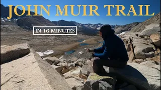 JOHN MUIR TRAIL In 16 Minutes