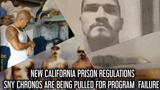 NEW CALIFORNIA PRISON REGULATIONS!!! SNY CHRONOS ARE BEING PULLED FOR PROGRAM FAILURE!!!