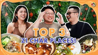 TOP 3 ZI CHAR Places you must try!! | Get Fed Ep 12