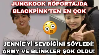 Jungkook röportajda Blackpink'ten Jennie'yi sevdiğini söyledi! Gündem olan video! 😲