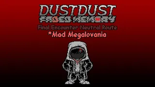 DustDust: Faded Memory - Mad Megalovania [v2]