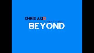 Chris Acid - Beyond (Final Cut)