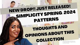 #503: 💥👁️👂🏾NEW! Simplicity Spring 2024 Collection | Pattern Drop! | First Watch! First Look !💥👁️👂🏾