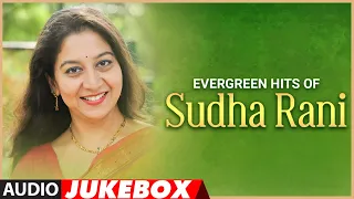 Evergreen Hits Of Sudha Rani Audio Jukebox | Birthday Special | Sudha Rani Kannada Hits