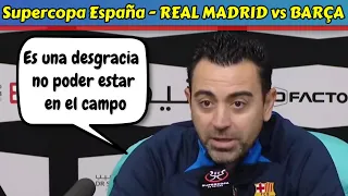 SUPERCOPA de ESPAÑA - Real Madrid vs FC Barcelona - Rueda de prensa XAVI HERNÁNDEZ