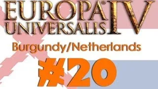 Europa Universalis IV: Burgundy to Netherlands #20