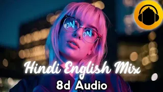 Hindi English Mix 8d Audio | Best Songs 2021 | 8d Bharat | Use Headphones 🎧