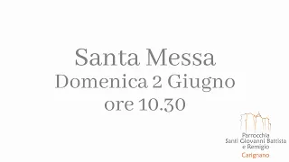 Santa Messa Domenica 2 Giugno 2024 ore 10:30