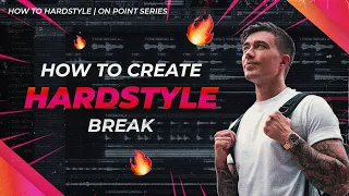 HOW TO CREATE & MIX A POWERFUL HARDSTYLE BREAK | Free FLP Download