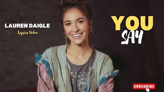 Lauren Daigle - You Say (lyrics)