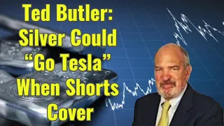 Ted Butler: Silver Could “Go Tesla” When Shorts Cover