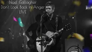 Noel Gallagher - Don't Look Back In Anger [LIVE] Beautiful Version