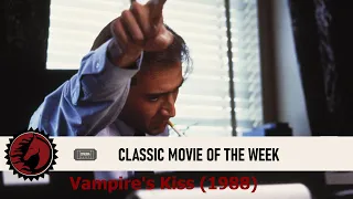 Classic Movie of the Week: Vampire's Kiss (1988)