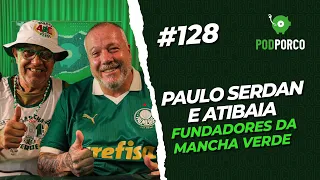 PAULO SERDAN E ATIBAIA - PODPORCO #128