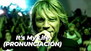 Bon Jovi - It's My Life (PRONUNCIACIÓN)