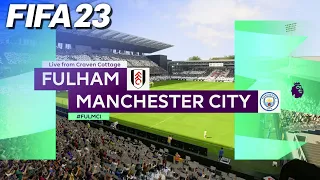 FIFA 23 - Fulham vs. Manchester City | #FULMCI