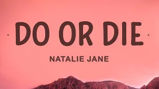 Natalie Jane - Do or Die (Lyrics)  | 1 Hour