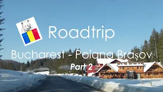 Roadtrip | Bucharest to Poiana Brașov | 2021 | Part II