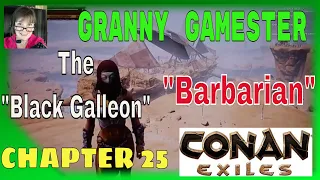 "Black Galleon" Conan Exiles Barbarian  Chapter 25