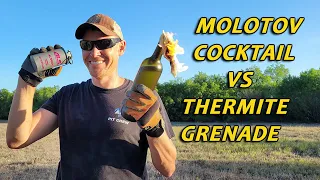 Molotov Cocktail Or Thermite Grenade: Which Is Better?